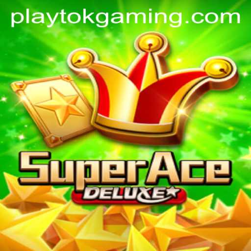 Exploring SuperAceDeluxe: The Latest Gaming Phenomenon Sweeping Play Tok